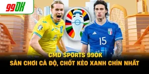 CMD Sports 99OK - Sân Chơi Cá Độ, Chốt Kèo Xanh Chín Nhất