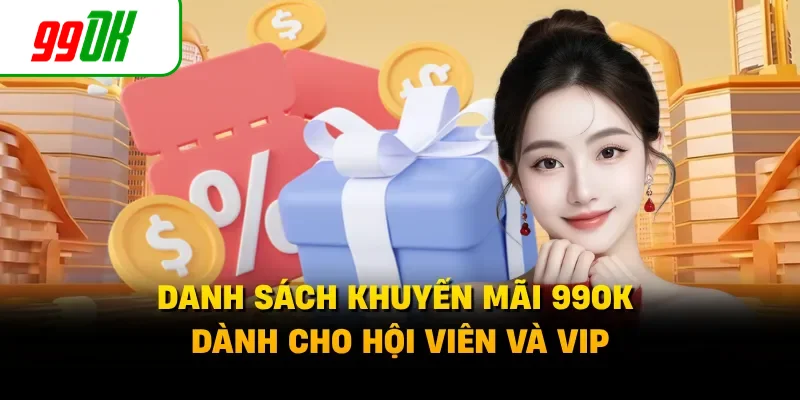 Danh sách khuyến mãi 99OK dành cho hội viên và VIP