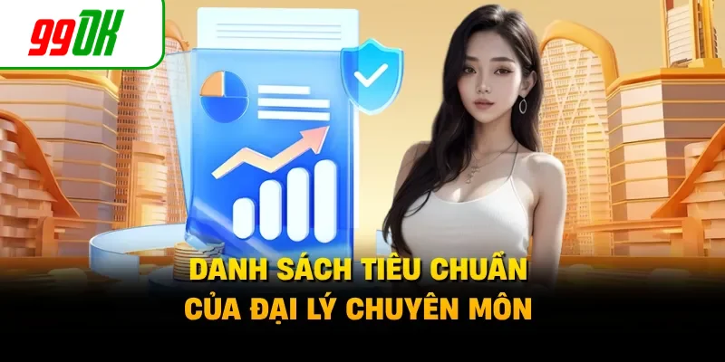 Danh sách tiêu chuẩn của đại lý chuyên môn