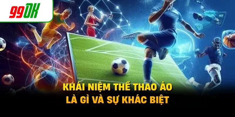 Khái niệm thể thao ảo là gì và sự khác biệt