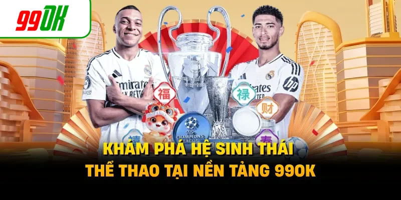 Khám phá hệ sinh thái thể thao tại nền tảng 99OK 