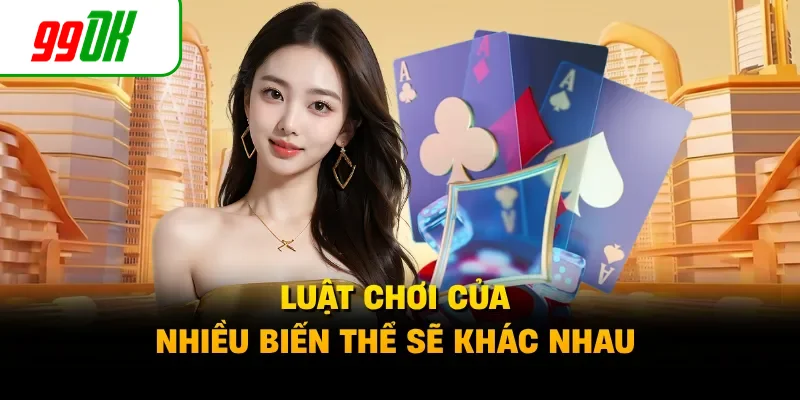 Luật chơi của nhiều biến thể sẽ khác nhau